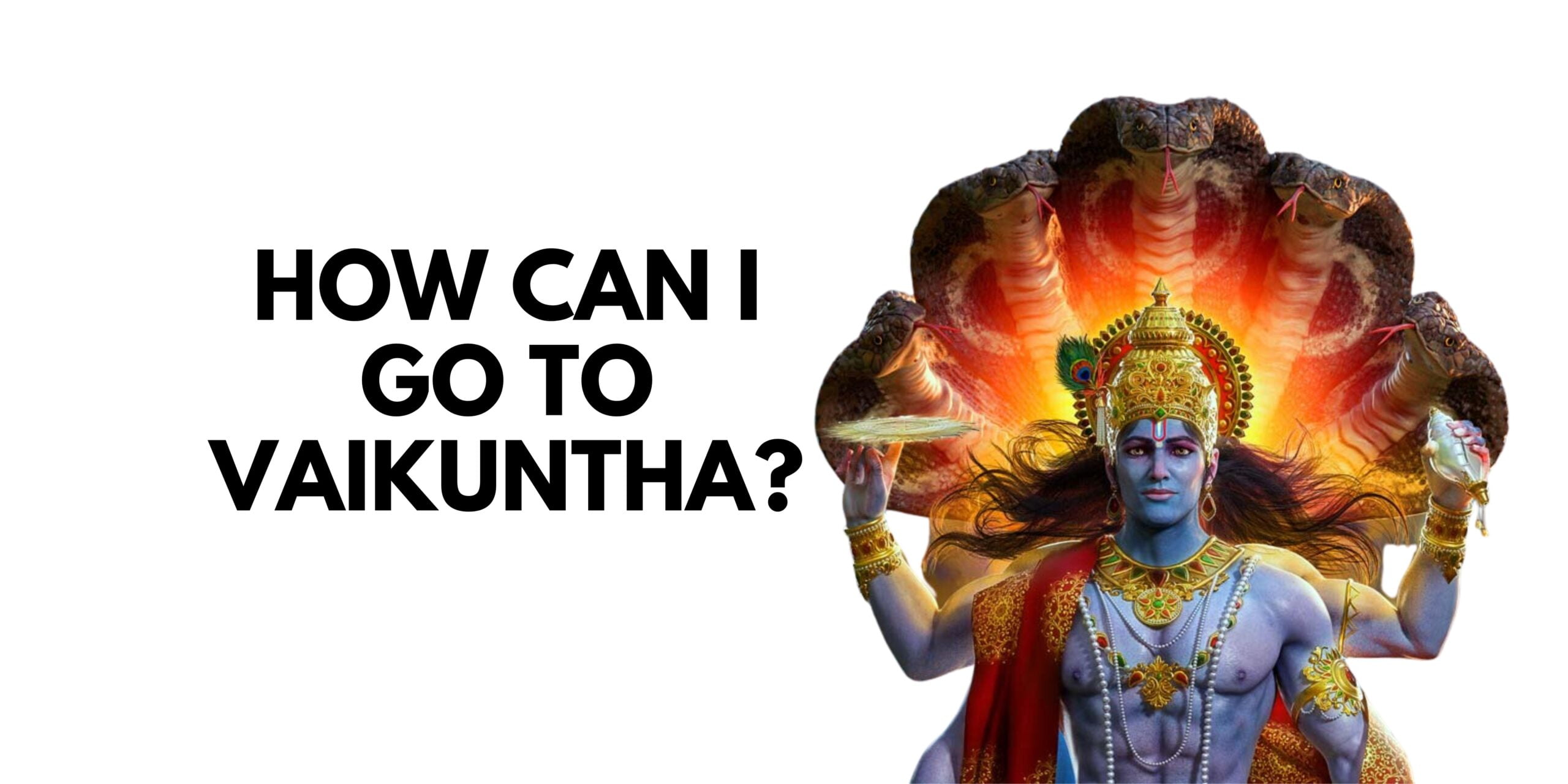 How can I go to Vaikuntha?